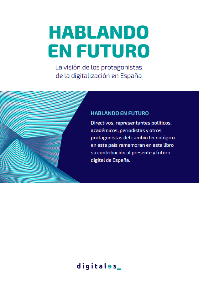 Portada de Hablando en futuro: la visión de los protagonistas de la digitalización en España